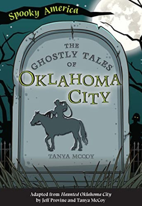 The Ghostly Tales of Oklahoma City by Tanya McCoy, 9781467198776