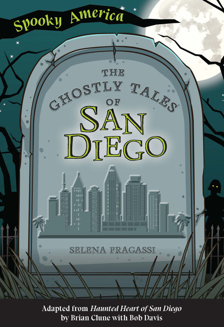 The Ghostly Tales of San Diego by Selena Selena Fragassi, 9781467198820