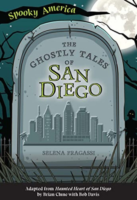 The Ghostly Tales of San Diego by Selena Fragassi, 9781467198820
