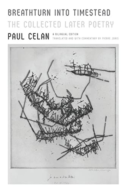 Breathturn into Timestead (The Collected Later Poetry: A Bilingual Edition) by Paul Celan, Pierre Joris, 9780374608033