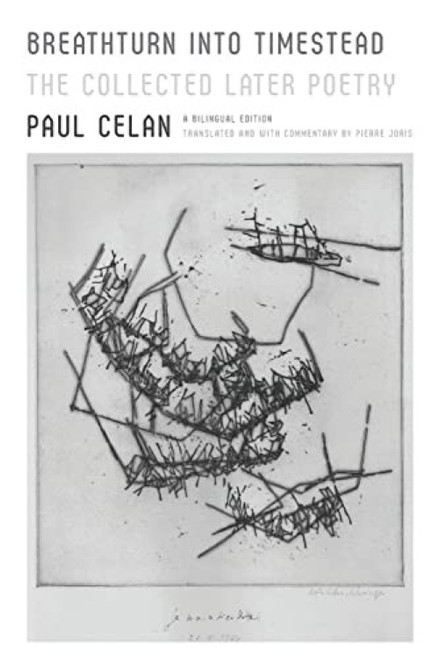 Breathturn into Timestead (The Collected Later Poetry: A Bilingual Edition) by Paul Celan, Pierre Joris, 9780374608033