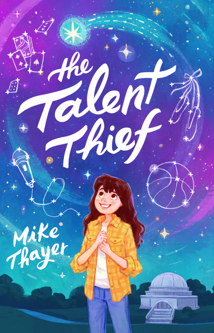 The Talent Thief by Mike Thayer, 9781250771025