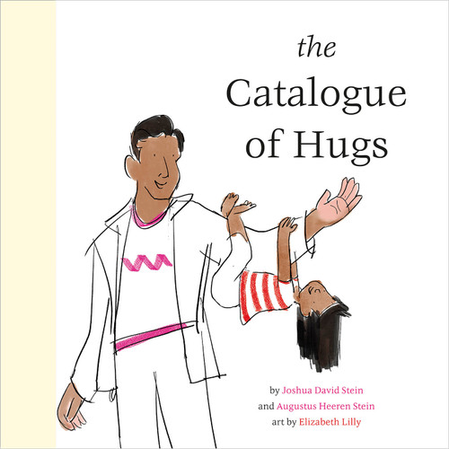 The Catalogue of Hugs by Joshua David Stein, Augustus Heeren Stein, Elizabeth Lilly, 9780593521793