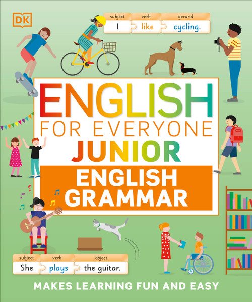 English for Everyone Junior English Grammar (A Simple, Visual Guide to English) by DK, 9780744060188