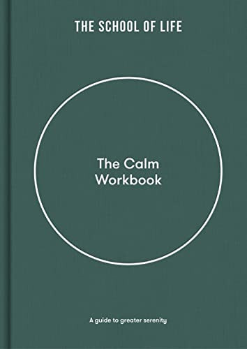 The Calm Workbook (A guide to greater serenity) by The School of Life, Alain de Botton, 9781912891498
