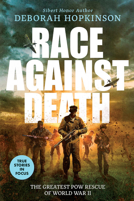 Race Against Death: The Greatest POW Rescue of World War II (Scholastic Focus) by Deborah Hopkinson, 9781338746167