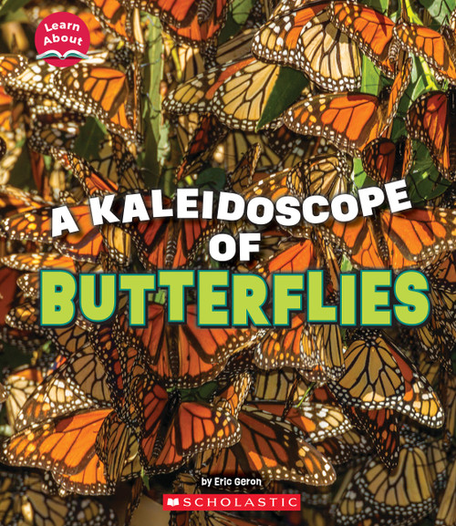 A Kaleidoscope of Butterflies (Learn About: Animals) by Eric Geron, 9781338853346