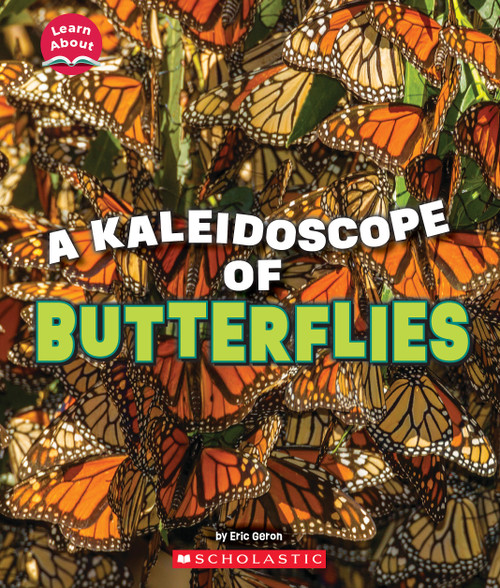 A Kaleidoscope of Butterflies (Learn About: Animals) - 9781338853353 by Eric Geron, 9781338853353