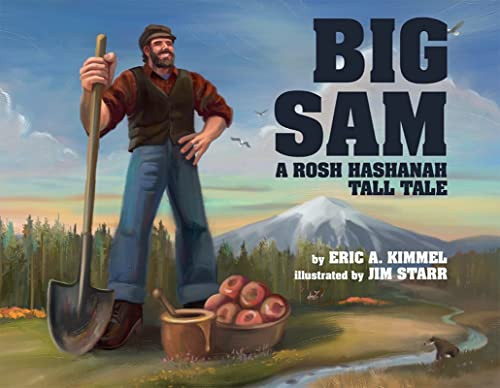 Big Sam: A Rosh Hashanah Tall Tale by Eric Kimmel, Jim Starr, 9781681155258