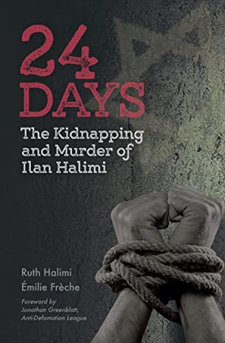 24 Days: The Kidnapping and Murder of Ilan Halimi by Ruth Halimi, Emilie Freche, 9781681150086