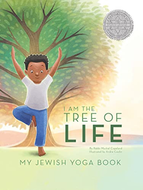 I Am the Tree of Life: My Jewish Yoga Book by Mychal Copeland, Andre Ceolin, 9781681155524