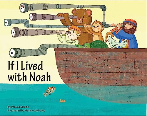 If I Lived with Noah by Pam Moritz, MacKenzie Haley, 9781681155586