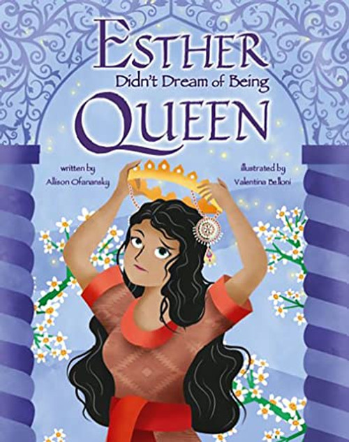 Esther Didn't Dream of Being Queen by Allison Ofanansky, Valentina Belloni, 9781681155616