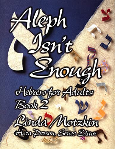 Aleph Isn't Enough: Hebrew for Adults Book 2 by Behrman House, 9780807407486