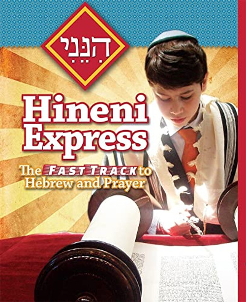 Hineni Express: The Fast Track to Hebrew and Prayer by Behrman House, 9780874419467