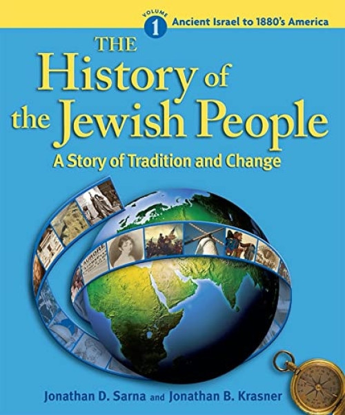 History of the Jewish People Vol. 1: Ancient Israel to 1880s America (A Story of Tradition and Change) by Jonathan Sarna, Jonathan Krasner, 9780874411904