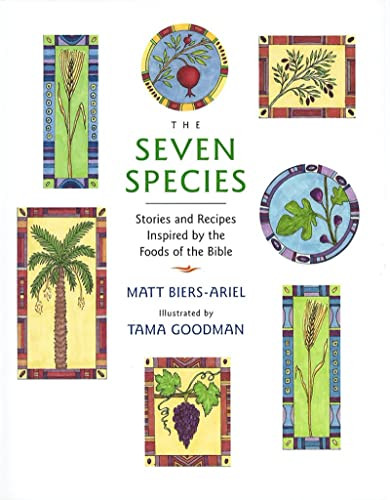 Seven Species: Stories and Recipes Inspired By the Food of the Bible by Behrman House, 9780807408520