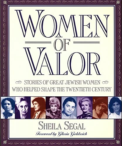 Women of Valor (Stories of Great Jewish Women Who Helped Shape the Twentieth Century) by Sheila Segal, 9780874416121