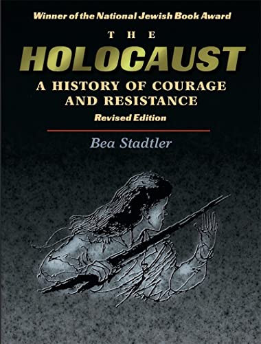 The Holocaust: A History of Courage and Resistance - 9780874415780 by Behrman House, 9780874415780