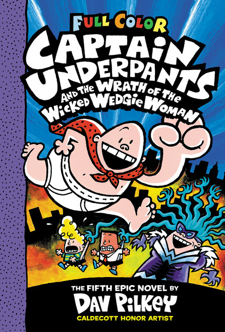 Captain Underpants and the Wrath of the Wicked Wedgie Woman: Color Edition (Captain Underpants #5): From the Creator of Dog Man - 9781338864335 by Dav Pilkey, Dav Pilkey, 9781338864335