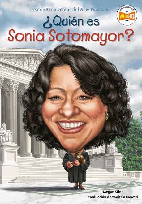 ¿Quién es Sonia Sotomayor? (Spanish Edition) by Megan Stine, Who HQ, Dede Putra, Yanitzia Canetti, 9780593522660