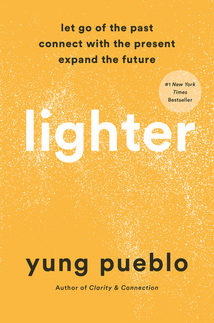 Lighter (Let Go of the Past, Connect with the Present, and Expand the Future) by Yung Pueblo, 9780593233177