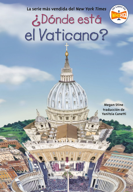 ¿Dónde está el Vaticano? (Where Is the Vatican? Spanish Edition) by Megan Stine, Who HQ, Laurie A. Conley, Yanitzia Canetti, 9780593522707