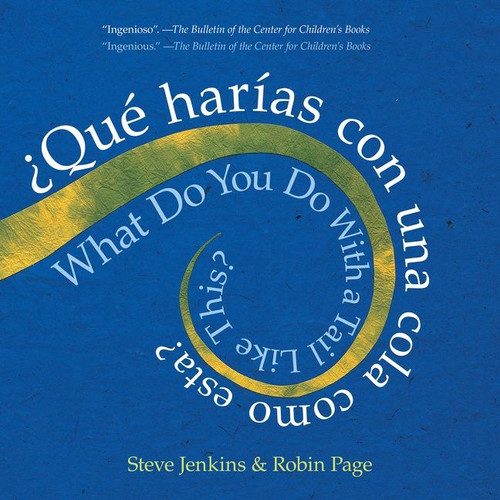 What Do You Do with a Tail Like This? Bilingual Edition (A Caldecott Honor Award Winner) by Steve Jenkins, Robin Page, Steve Jenkins, Carlos Calvo, 9780063268050