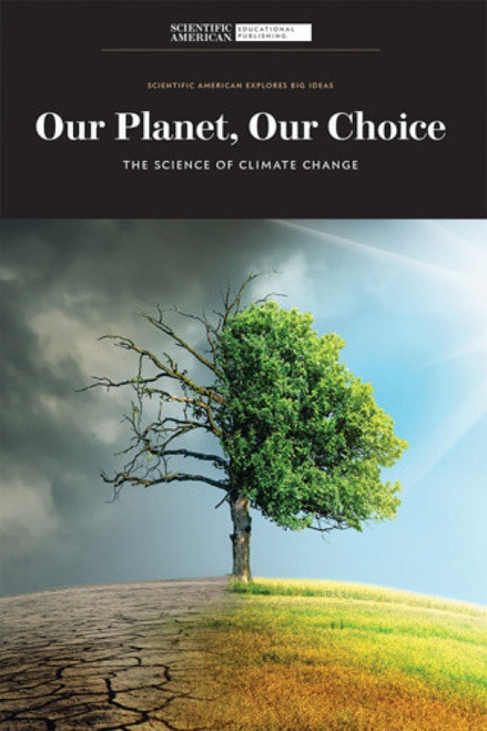 Our Planet, Our Choice (The Science of Climate Change) - 9781684169184 by Scientific American Editors