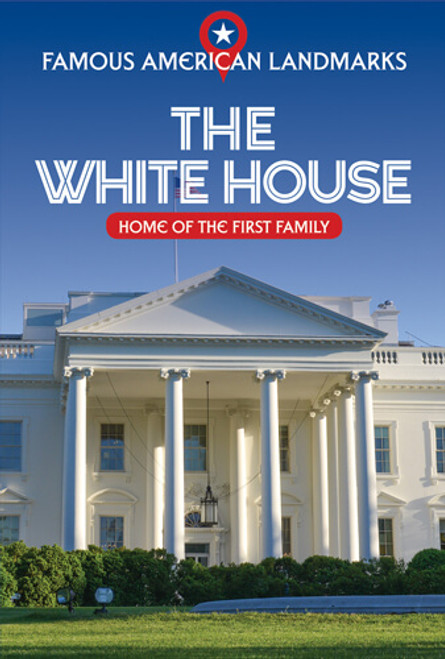 The White House: Home of the First Family - 9781538387290 by Kathryn Walton, 9781538387290