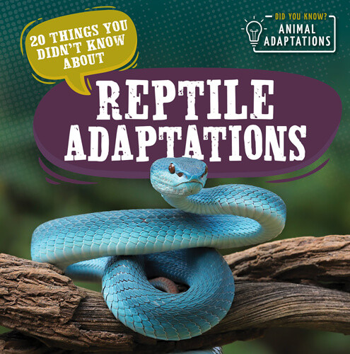 20 Things You Didn't Know About Reptile Adaptations - 9781538386859 by Sloane Hughes, 9781538386859