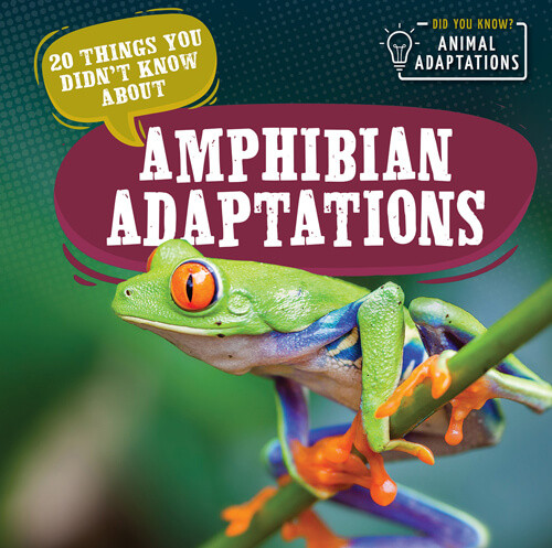 20 Things You Didn't Know About Amphibian Adaptations - 9781538386699 by Sloane Hughes, 9781538386699
