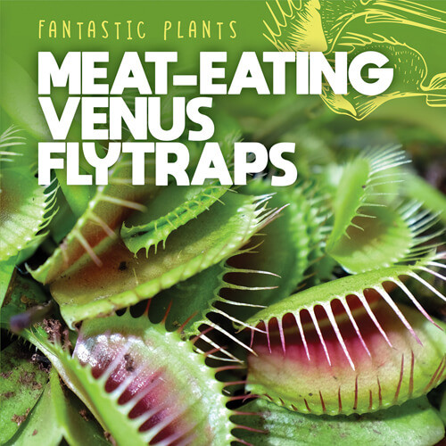 Meat-Eating Venus Flytraps by Mary Griffin, 9781538386590
