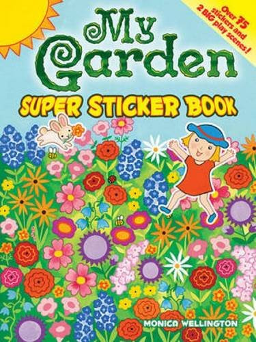 My Garden Super Sticker Book by Monica Wellington, 9780486483818