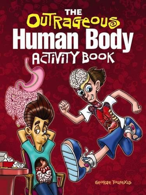 The Outrageous Human Body Activity Book by George Toufexis, 9780486491165