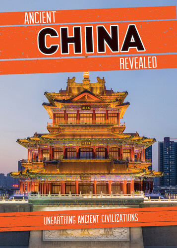 Ancient China Revealed by Donna Reynolds, 9781502666024