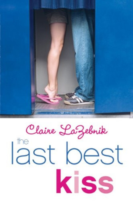 The Last Best Kiss by Claire LaZebnik, 9780062252289