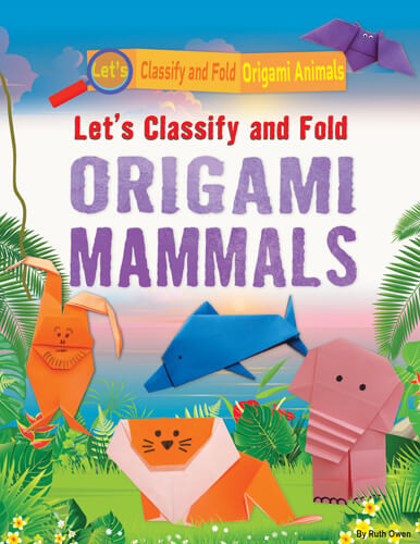 Let's Classify and Fold Origami Mammals by Ruth Owen, 9781978530201