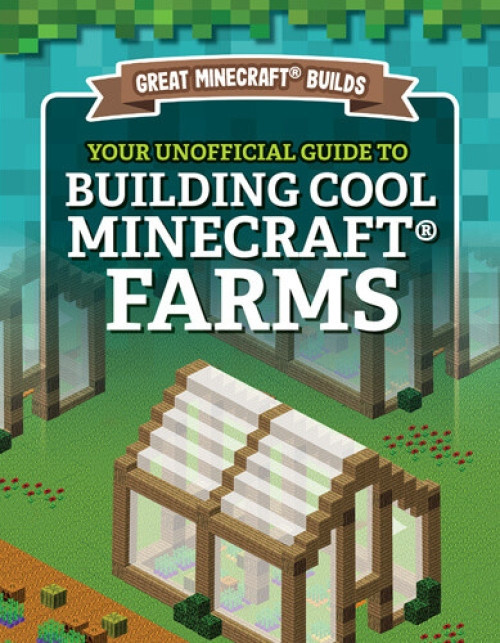 Your Unofficial Guide to Building Cool Minecraft® Farms - 9781978529304 by S. D. Morison