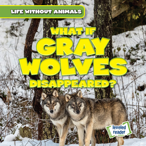 What If Gray Wolves Disappeared? by Anthony Ardely, 9781538276334