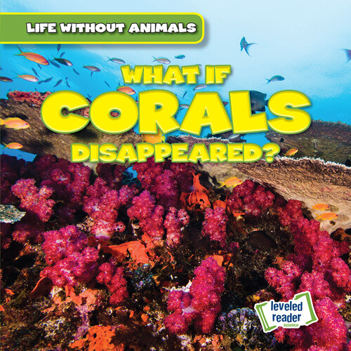 What If Corals Disappeared? by Anthony Ardely, 9781538276297