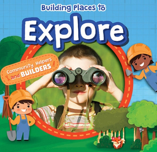Building Places to Explore by William Anthony, 9781534540996