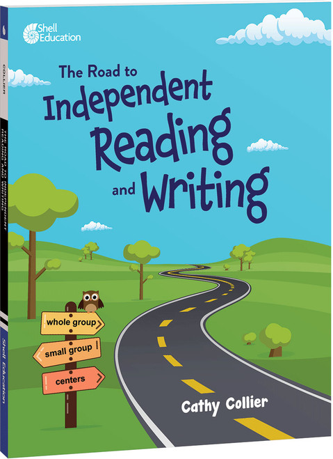 The Road to Independent Reading and Writing by Cathy Collier, 9781087631509