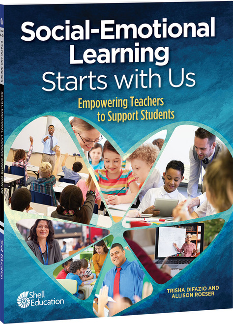Social-Emotional Learning Starts With Us (Empowering Teachers to Support Students) by Trisha DiFazio, Allison Roeser, 9781087649184