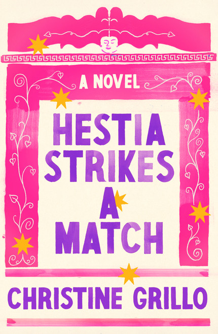 Hestia Strikes a Match (A Novel) by Christine Grillo, 9780374609979