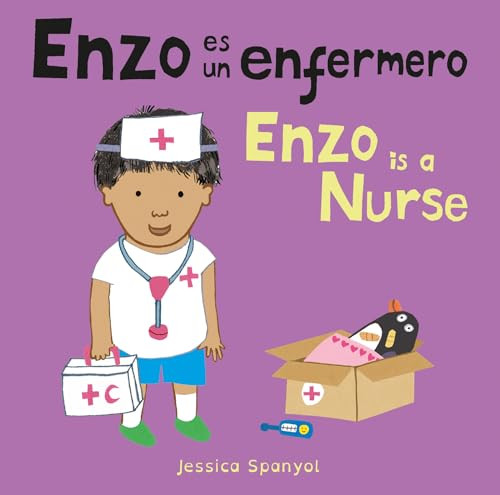 Enzo es un enfermero/Enzo is a Nurse (Bilingual Edition) by Jessica Spanyol, Jessica Spanyol, Yanitzia Canetti, 9781786286734