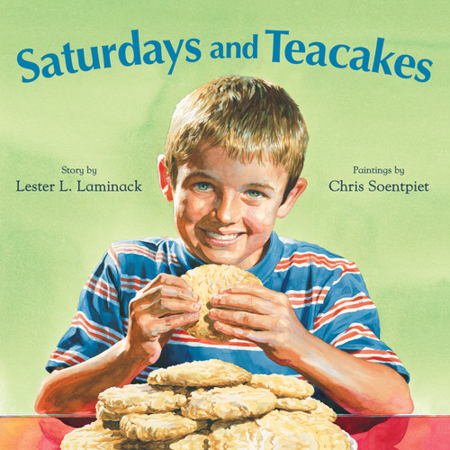 Saturdays and Teacakes - 9781682630815 by Lester L. Laminack, Chris Soentpiet, 9781682630815