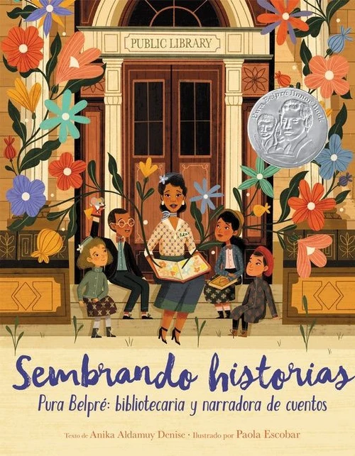 Sembrando historias: Pura Belpré: bibliotecaria y narradora de cuentos - 9780063040953 by Anika Aldamuy Denise, Paola Escobar