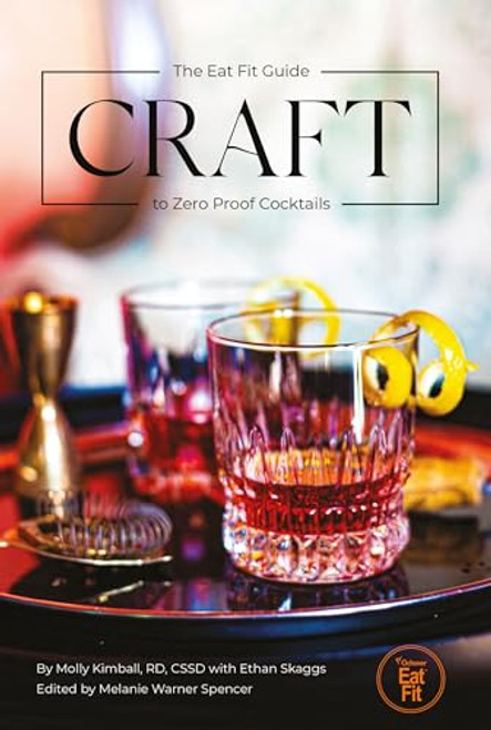 Craft (The Eat Fit Guide to Zero Proof Cocktails) by Molly Kimball, 9781455626908