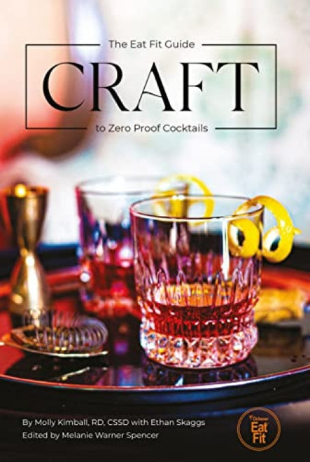 Craft (The Eat Fit Guide to Zero Proof Cocktails) by Molly Kimball, 9781455626908